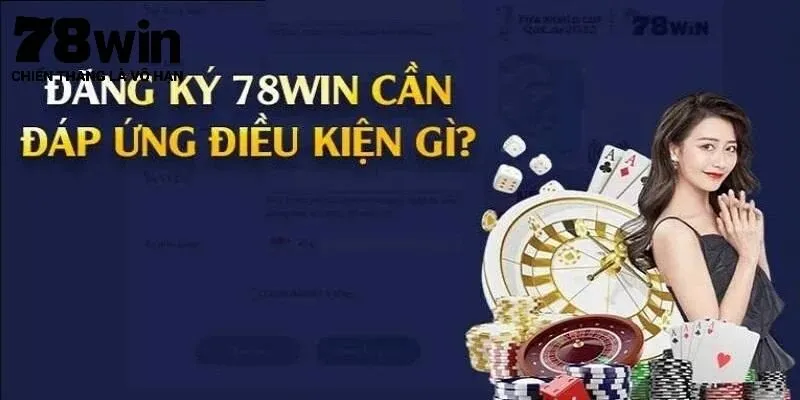 Điều khoản và điều kiện 78Win về tài khoản